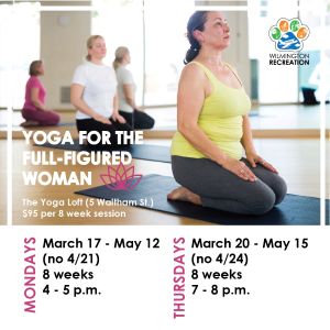 WILMINGTON REC REMINDERS: Yoga For The Full-Figured Woman Starts March